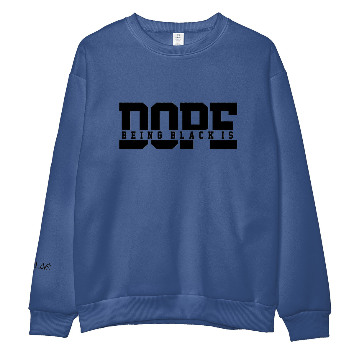Being Black Is Dope Embroidered Sweatshirt