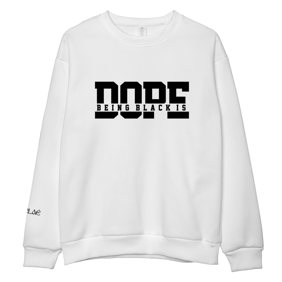 Being Black Is Dope Embroidered Sweatshirt