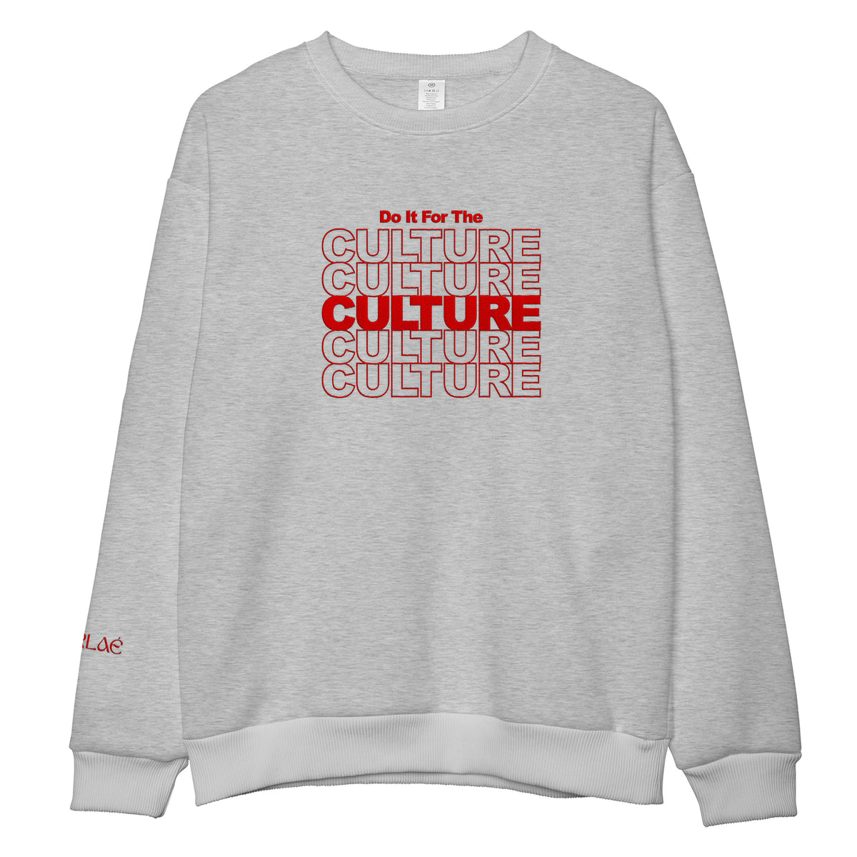 Do It For the Culture Embroidered Sweatshirt